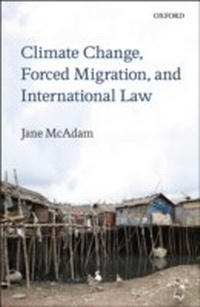 Bild vergrößern Bild: Climate Change, Forced Migration, and International Law - OUP Oxford