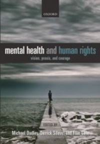 Enlarge image Cover: Mental Health and Human Rights: Vision, praxis, and courage - OUP Oxford