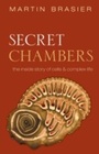 Cover: Secret Chambers:The inside story of cells and complex life - OUP Oxford