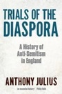 Cover: Trials of the Diaspora A History of Anti-Semitism in England - Oxford University Press