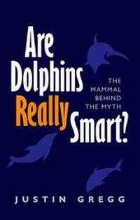 Abbildung von: Are Dolphins Really Smart? - Oxford University Press
