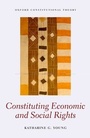 Cover: Constituting Economic and Social Rights - Oxford University Press