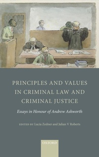 Enlarge image Cover: Principles and Values in Criminal Law and Criminal Justice - Oxford University Press