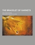 Cover: The Bracelet of Garnets; And Other Stories - Theclassics.Us
