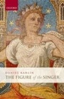 Cover: The Figure of the Singer - OUP eBook