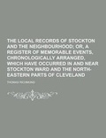 Cover: The Local Records of Stockton and the Neighbourhood - Theclassics.Us