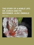 Cover: The Story of a Noble Life - Theclassics.Us