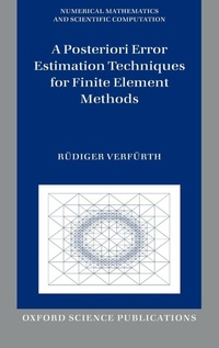 Enlarge image Cover: A Posteriori Error Estimation Techniques for Finite Element Methods - Oxford University Press