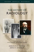 Cover: The History of Radiology - Oxford University Press