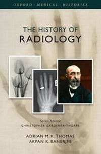 Enlarge image Cover: The History of Radiology - Oxford University Press