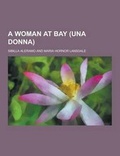 Cover: A Woman at Bay (Una Donna) - Theclassics.Us