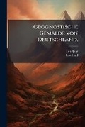 Cover: Geognostische Gemaelde von Deutschland. - Nabu Press