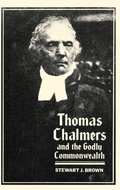 Cover: Thomas Chalmers and the Godly Commonwealth in Scotland - Oxford University Press