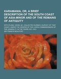 Cover: Karamania, Or, a Brief Description of the South Coast of Asia-Minor and of the Remains of Antiquity; With Plans, Views, &C. Collected During a Survey - Theclassics.Us