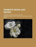 Cover: Women's Work and Wages; A Phase of Life in an Industrial City - Rarebooksclub.com