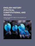 Cover: English History (Political Constitutional and Social); From the Earliest Times to the Present Day - Rarebooksclub.com