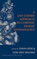 Cover: A Life Course Approach to Chronic Disease Epidemiology - Oxford University Press