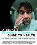 Cover: A Bloke's Diagnose-it-yourself Guide to Health - Oxford University Press