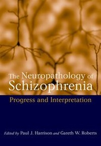 Enlarge image Cover: The Neuropathology of Schizophrenia - Oxford University Press