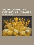 Cover: The Naval War of 1812 Volume 2 - Theclassics.Us