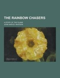 Cover: The Rainbow Chasers; A Story of the Plains - Theclassics.Us