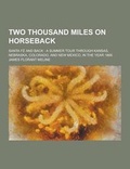 Cover: Two Thousand Miles on Horseback; Santa Fe and Back - Theclassics.Us
