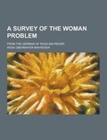 Cover: A Survey of the Woman Problem; From the German of Rosa Mayreder - Theclassics.Us