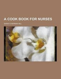 Enlarge image Cover: A Cook Book for Nurses - Theclassics.Us