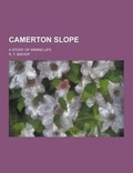 Cover: Camerton Slope; A Story of Mining Life - Theclassics.Us