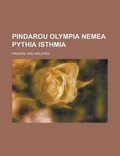Cover: Pindarou Olympia Nemea Pythia Isthmia - Rarebooksclub.com