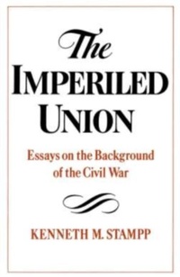 Enlarge image Cover: Imperiled Union: Essays on the Background of the Civil War - Oxford University Press