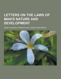 Enlarge image Cover: Letters on the Laws of Man's Nature and Development - Theclassics.Us
