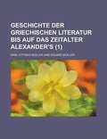 Cover: Geschichte Der Griechischen Literatur Bis Auf Das Zeitalter Alexander's (1 ) - Rarebooksclub.com