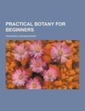 Cover: Practical Botany for Beginners - Theclassics.Us