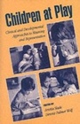 Cover: Children at Play Clinical and Developmental Approaches to Meaning and Representation - Oxford University Press