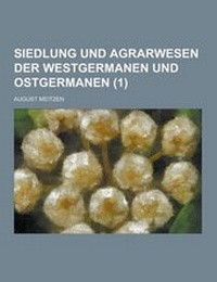 Abbildung von: Siedlung Und Agrarwesen Der Westgermanen Und Ostgermanen (1) - Theclassics.Us