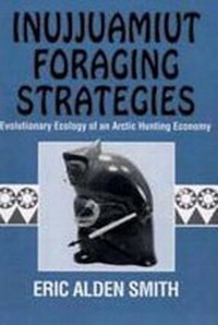 Enlarge image Cover: Inujjuamiut Foraging Strategies - AldineTransaction