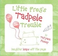 Cover: Little Frog's Tadpole Trouble - Oxford University Press