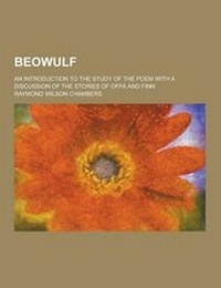 Enlarge image Cover: Beowulf; An Introduction to the Study of the Poem with a Discussion of the Stories of Offa and Finn - Theclassics.Us