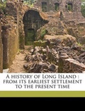 Cover: A History of Long Island - Nabu Press