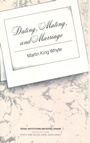 Cover: Dating, Mating, and Marriage - AldineTransaction