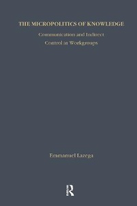 Enlarge image Cover: The Micropolitics of Knowledge - AldineTransaction