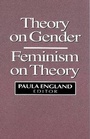 Cover: Theory on Gender - Feminism on Theory - AldineTransaction