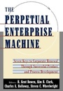 Cover: The Perpetual Enterprise Machine - Oxford University Press Inc