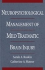 Cover: Neuropsychological Management of Mild Traumatic Brain Injury - Oxford University Press