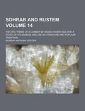 Cover: Sohrab and Rustem; The Epic Theme of a Combat Between Father and Son; A Study of Its Genesis and Use in Literature and Popular Tradition Volume 14 - Theclassics.Us