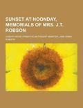 Cover: Sunset at Noonday, Memorials of Mrs. J.T. Robson - Theclassics.Us