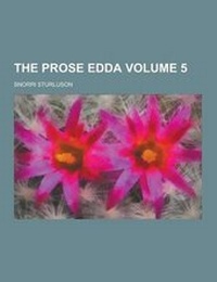 Abbildung von: The Prose Edda Volume 5 - Theclassics.Us
