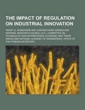 Cover: The Impact of Regulation on Industrial Innovation - Theclassics.Us