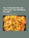 Cover: The Standard English Language and Grammar Volume 1 - Rarebooksclub.com
